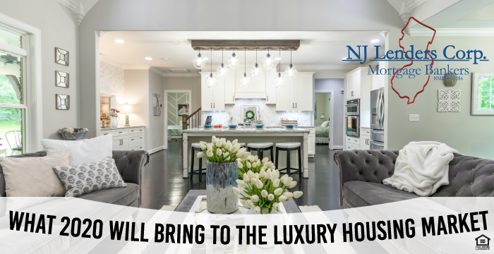 What 2020 Will Bring to the Luxury Housing Market